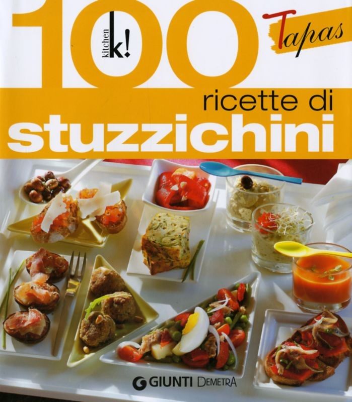 TAPAS 100 RICETTE DI STUZZICHINI
