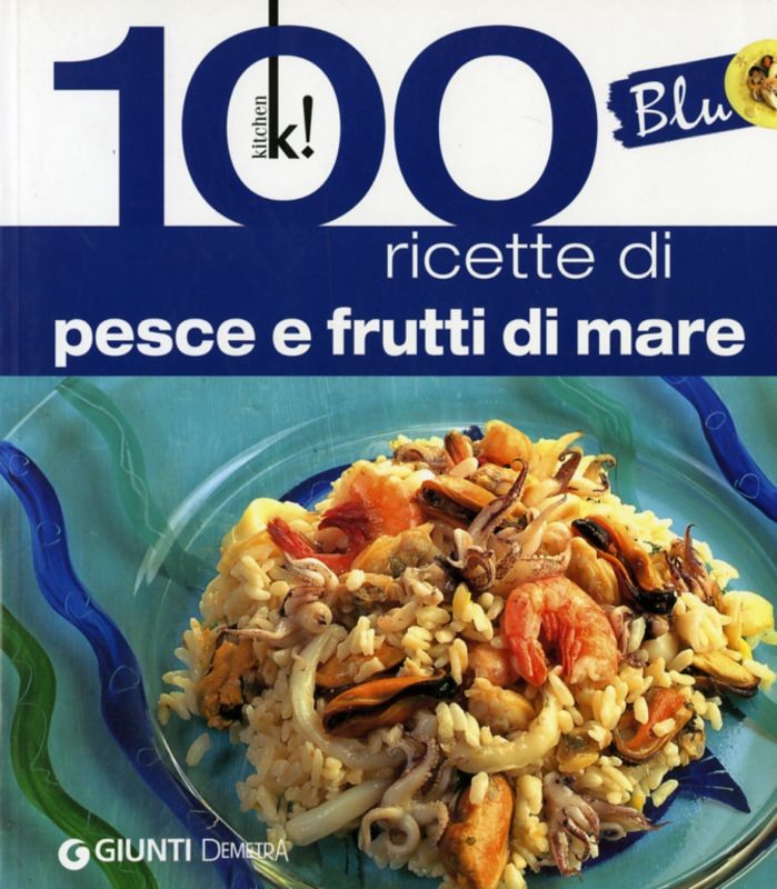 BLU 100 RICETTE DI PESCE E FRUTTI D