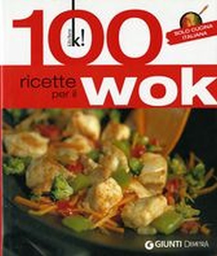 100 RICETTE PER IL WOK