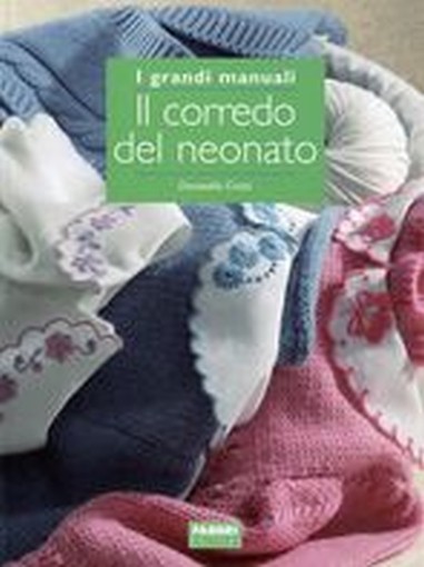 CORREDO DEL NEONATO (IL) Ciotti Donatella