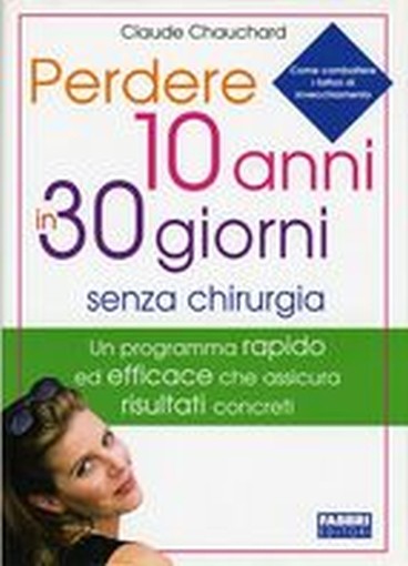 PERDERE 10 ANNI IN 30 GIORNI