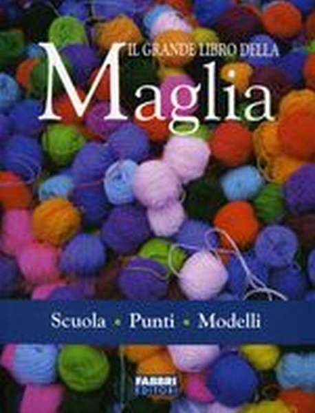 GRANDE LIBRO DELLA MAGLIA (IL)