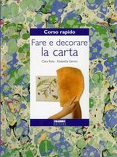 CORSO RAPIDO FARE E DECORARE CARTA