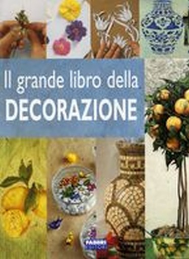 GRANDE LIBRO DELLA DECORAZIONE