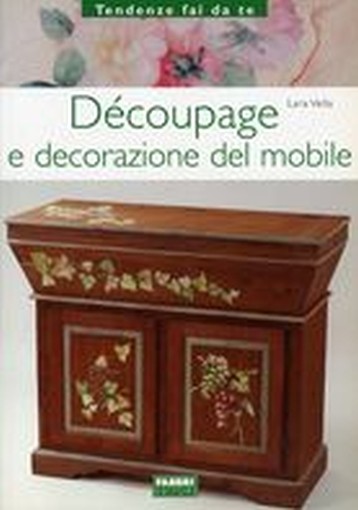DECOUPAGE E DECORAZIONE DEL MOBILE