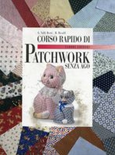 CORSO RAPIDO DI PATCHWORK SENZA AGO