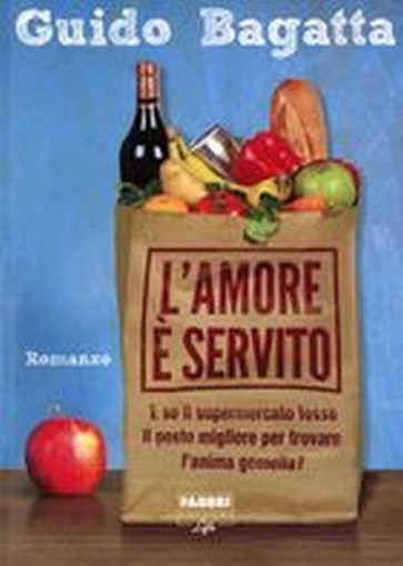 AMORE E' SERVITO (L') Bagatta Guido