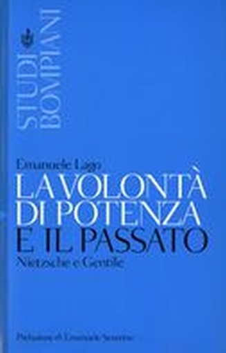 VOLONTA' DI POTENZA E IL PASSATO