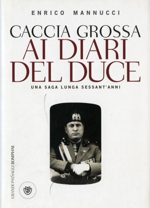 CACCIA GROSSA AI DIARI DEL DUCE
