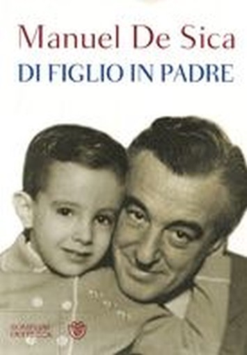 DI FIGLIO IN PADRE De Sica Manuel