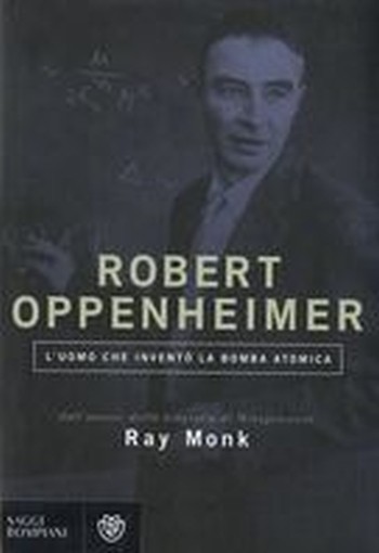 UOMO CHE INVENTO'LA BOMBA ATOMICA Oppenheimer Robert