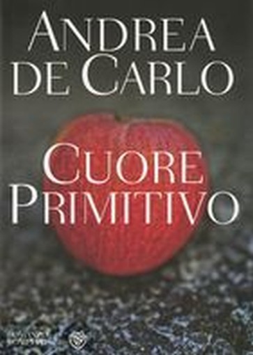 CUORE PRIMITIVO De Carlo Andrea