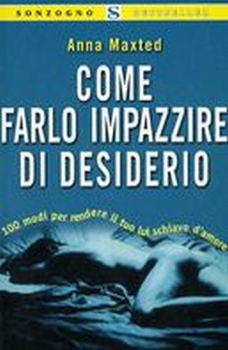 COME FARLO IMPAZZIRE DI DESIDERIO