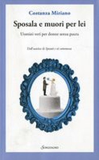 SPOSALA E MUORI PER LEI
