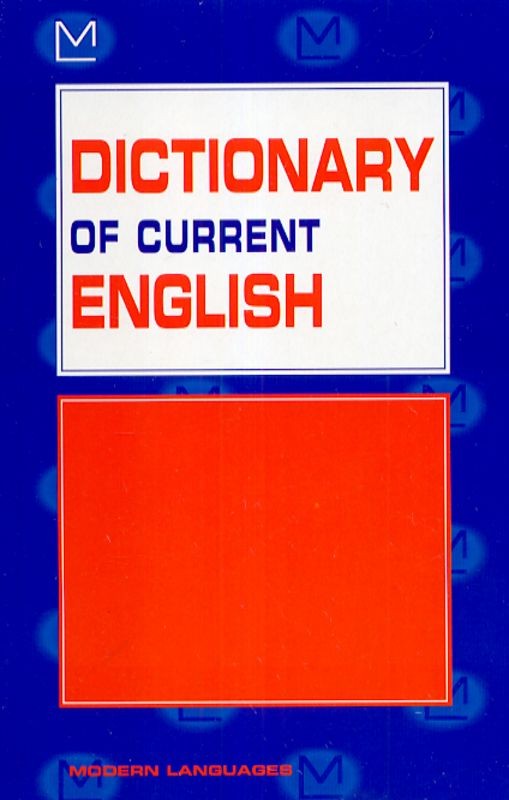 DICTIONARY OF CURRENT ENGLISH