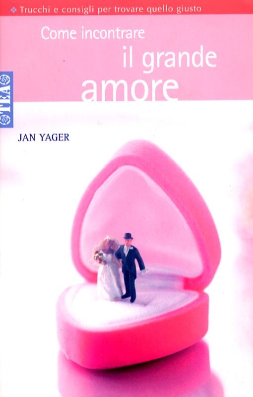 COME INCONTRARE IL GRANDE AMORE