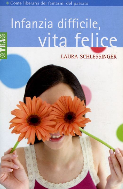 INFANZIA DIFFICILE VITA FELICE
