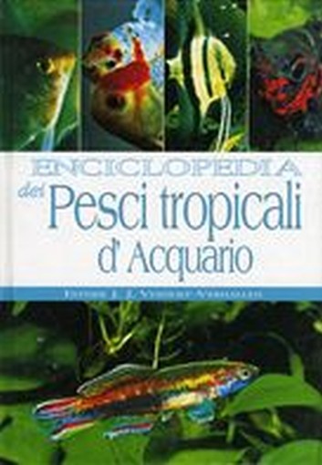 ENCICLOPEDIA DEI PESCI TROPICALI D'