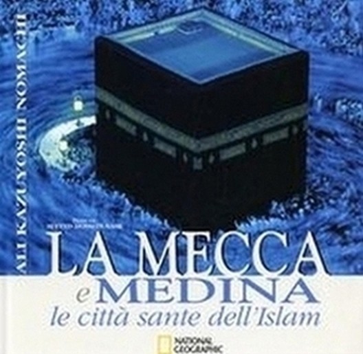 MECCA E MEDINA LE CITTA'SANTE DELL'
