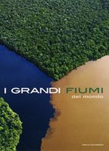 GRANDI FIUMI DEL MONDO (I)