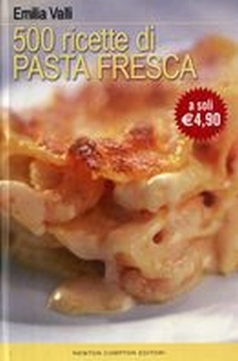 500 RICETTE DI PASTA FRESCA