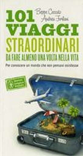 101 VIAGGI STRAORDINARI
