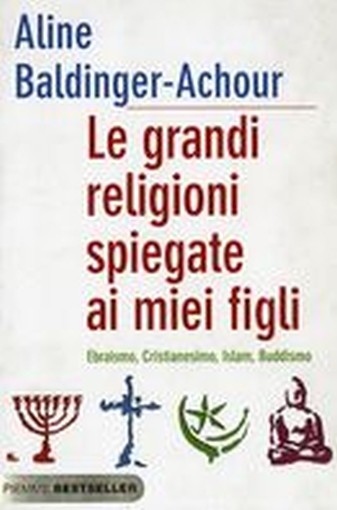 GRANDI RELIGIONI SPIEGATE AI MIEI F