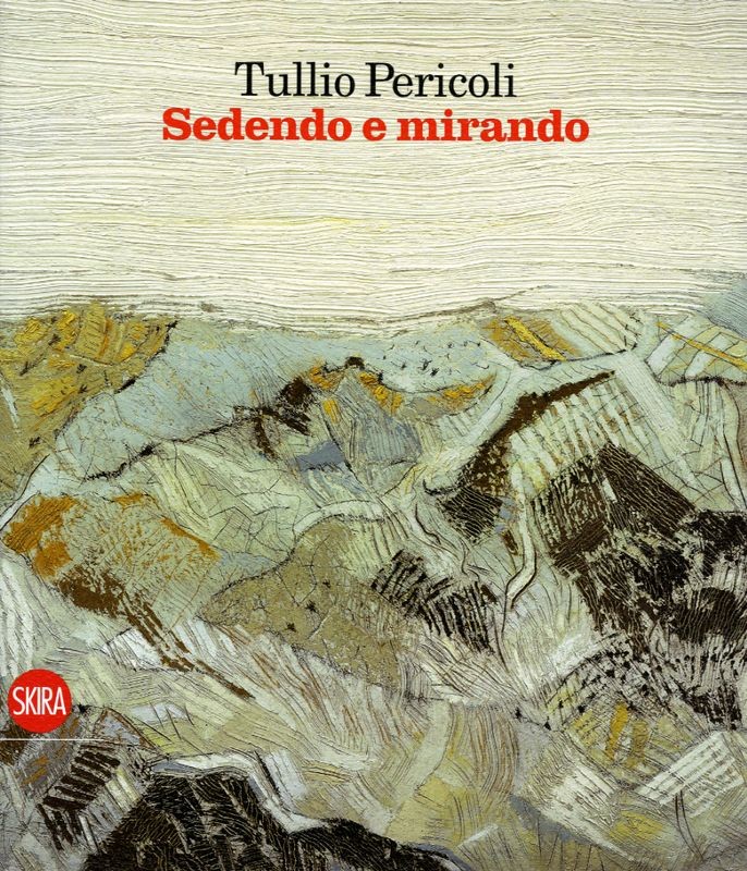 TULLIO PERICOLI - SEDENDO E MIRANDO
