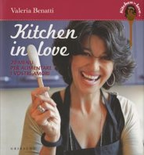 KITCHEN IN LOVE Benatti Valeria