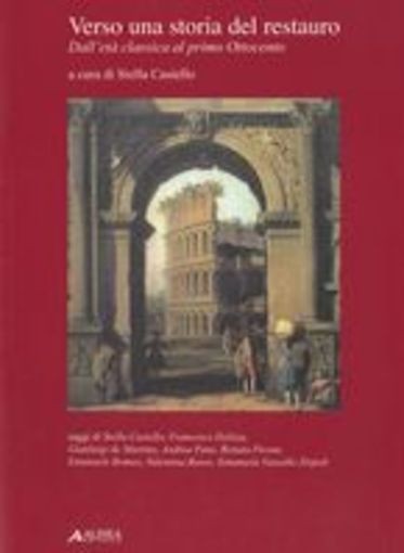 VERSO UNA STORIA DEL RESTAURO aa.vv