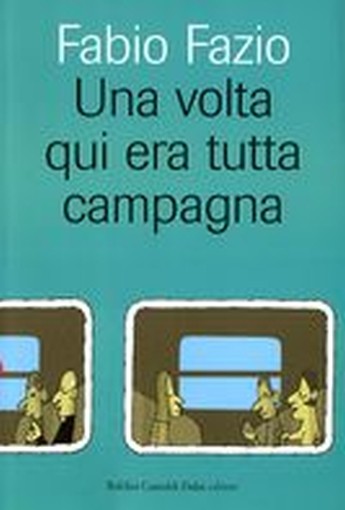 UNA VOLTA QUI ERA TUTTA CAMPAGNA