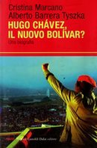 HUGO CHAVEZ IL NUOVO BOLIVAR ?