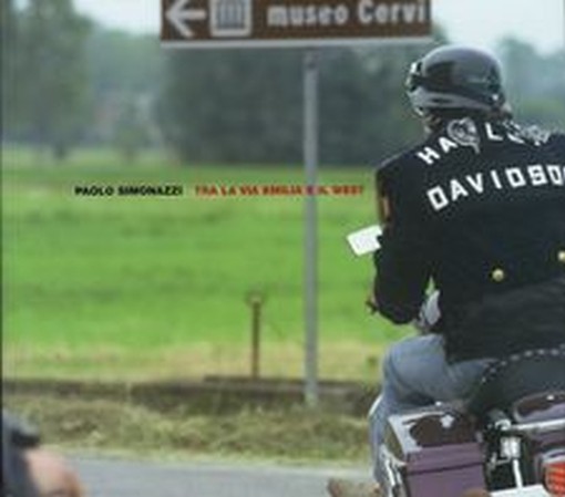 TRA LA VIA EMILIA E IL WEST Simonazzi Paolo
