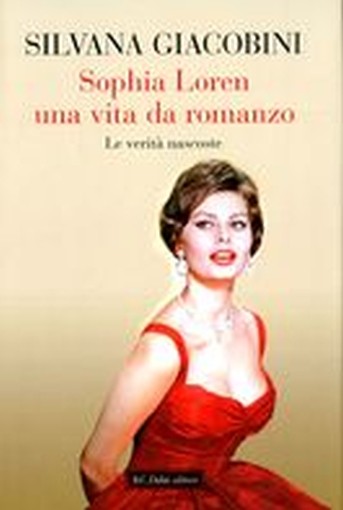 SOPHIA LOREN UNA VITA DA ROMANZO