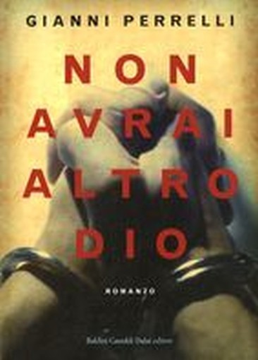NON AVRAI ALTRO DIO Perrelli Gianni