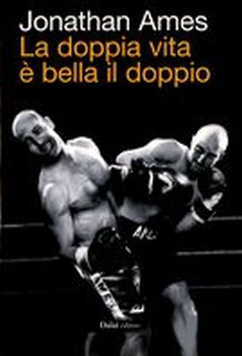 DOPPIA VITA E' BELLA IL DOPPIO Ames Jonathan