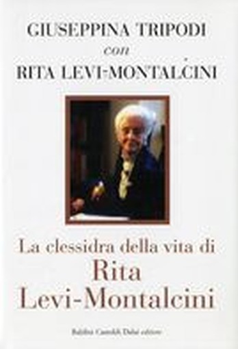 CLESSIDRA DELLA VITA DI RITA LEVI-M