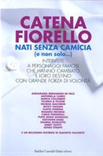 NATI SENZA CAMICIA E NON SOLO Fiorello Catena