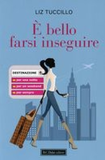 E' BELLO FARSI INSEGUIRE Tucillo Liz