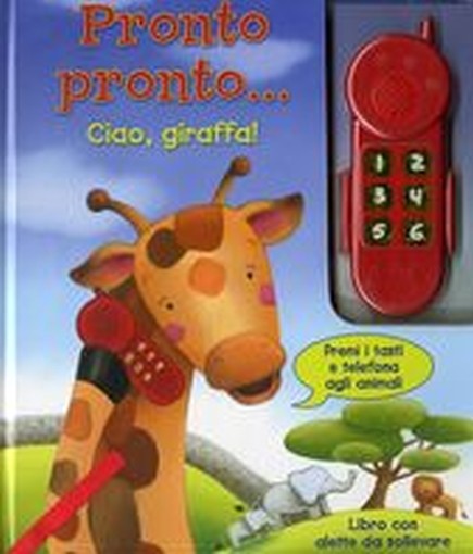 PRONTO PRONTO CIAO GIRAFFA!