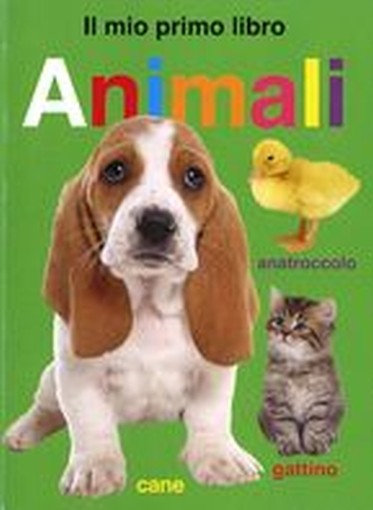 MIO PRIMO LIBRO ANIMALI (IL) aa.vv