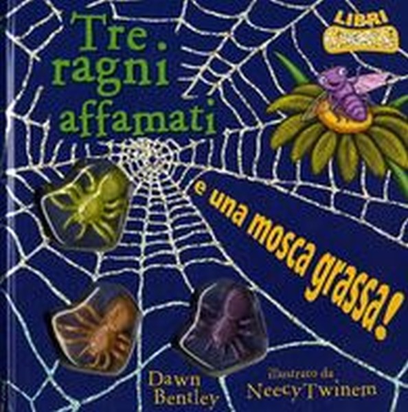 TRE RAGNI AFFAMATI E UNA MOSCA GRAS