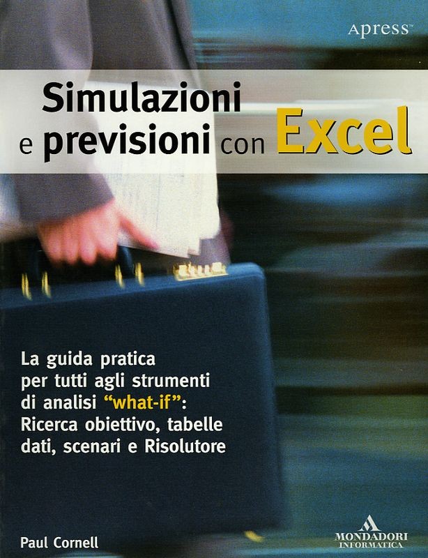 SIMULAZIONI E PREVISIONI CON EXCEL
