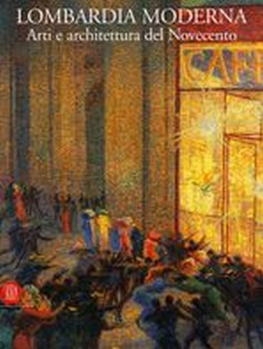 LOMBARDIA MODERNA ARTI E ARCHITETTU