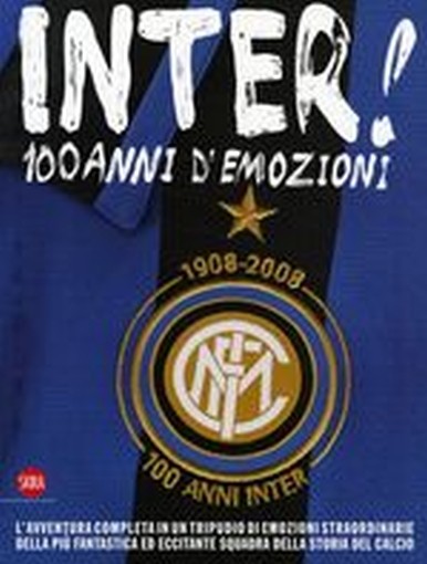 INTER 100 ANNI D'EMOZIONI