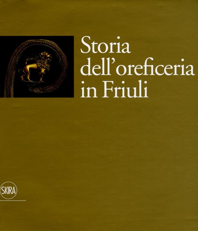 STORIA DELL' OREFICERIA IN FRIULI