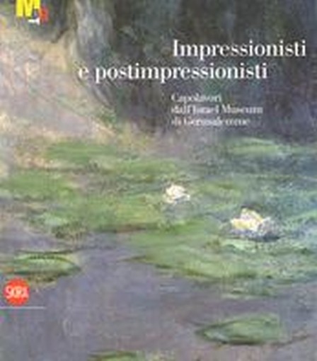 IMPRESSIONISTI E POSTIMPRESSIONISTI