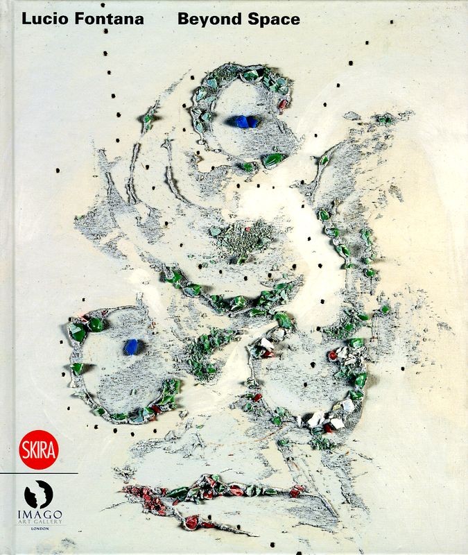 LUCIO FONTANA BEYOND SPACE RIL