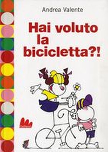 HAI VOLUTO LA BICICLETTA ?! Valente Andrea