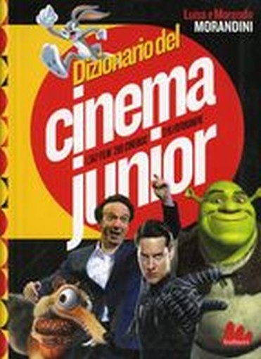 DIZIONARIO DEL CINEMA JUNIOR Morandini Luisa